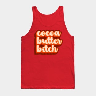 cocoa butter bitch Tank Top